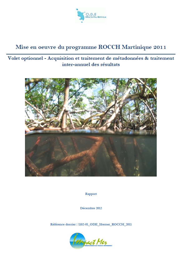 Mise en oeuvre du programme ROCCH Martinique 2011, volet optionnel - Acquisition et traitement de métadonnées & traitement inter-annuel des résultats