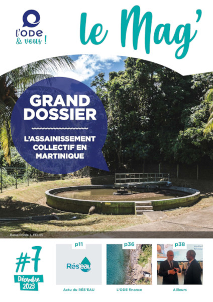 L'ODE & Vous ! Le Mag' #7 - Grand dossier L'assainissement collectif en Martinique